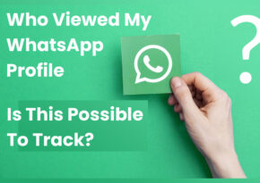 How to Know Who Viewed My WhatsApp Profile?